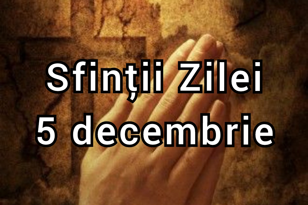 sfinții zilei 5 decembrie
