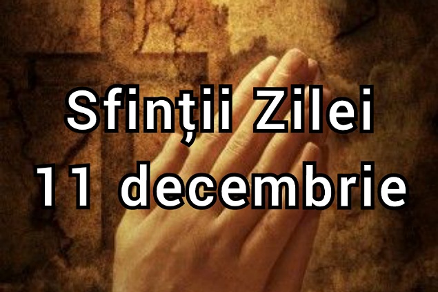 viețile sfinților 11 decembrie