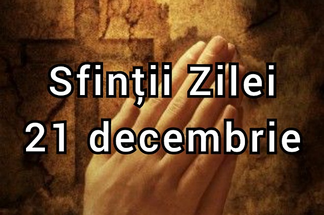 sinaxar 21 decembrie